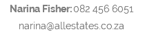 Narina Fisher: 082 456 6051 narina@allestates.co.za